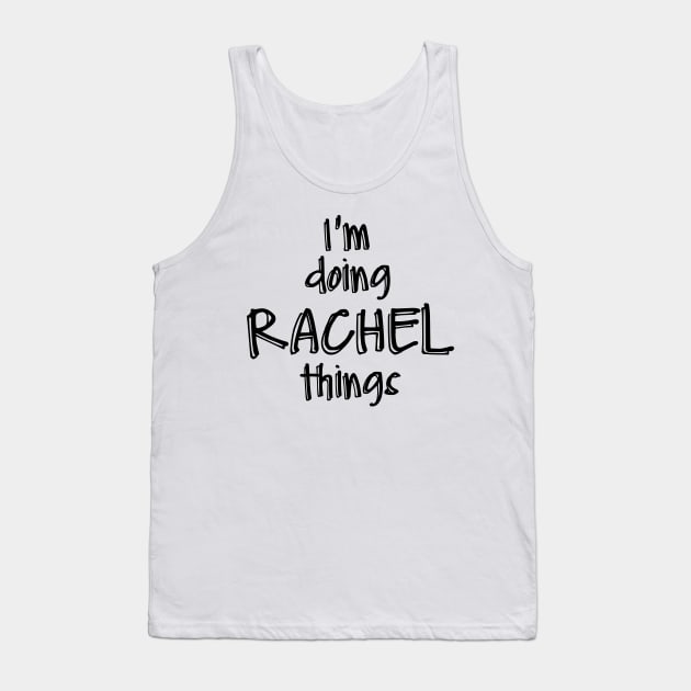 i'm doing RACHEL things Tank Top by NAYAZstore